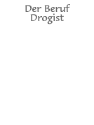 Der Beruf Drogist